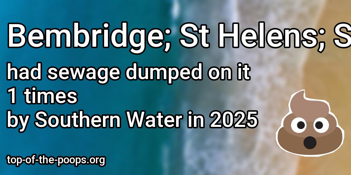 Sewage pollution at Bembridge; St Helens; Seagrove