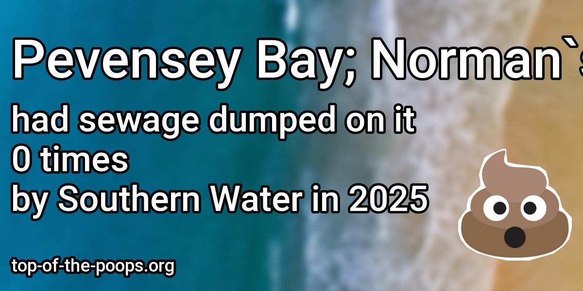 Sewage pollution at Pevensey Bay; Norman`s Bay