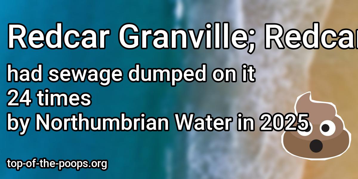 Sewage pollution at Redcar Granville; Redcar Stray