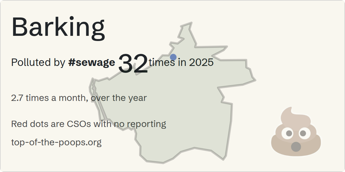 Sewage pollution map of Barking: 32 spills in 2025, lasting 69 hours, by Thames Water