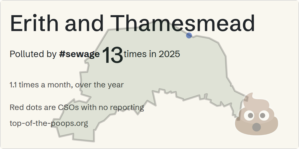 Sewage pollution map of Erith and Thamesmead: 13 spills in 2025, lasting 84 hours, by Thames Water